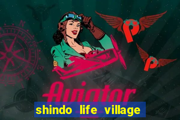 shindo life village blaze private server codes